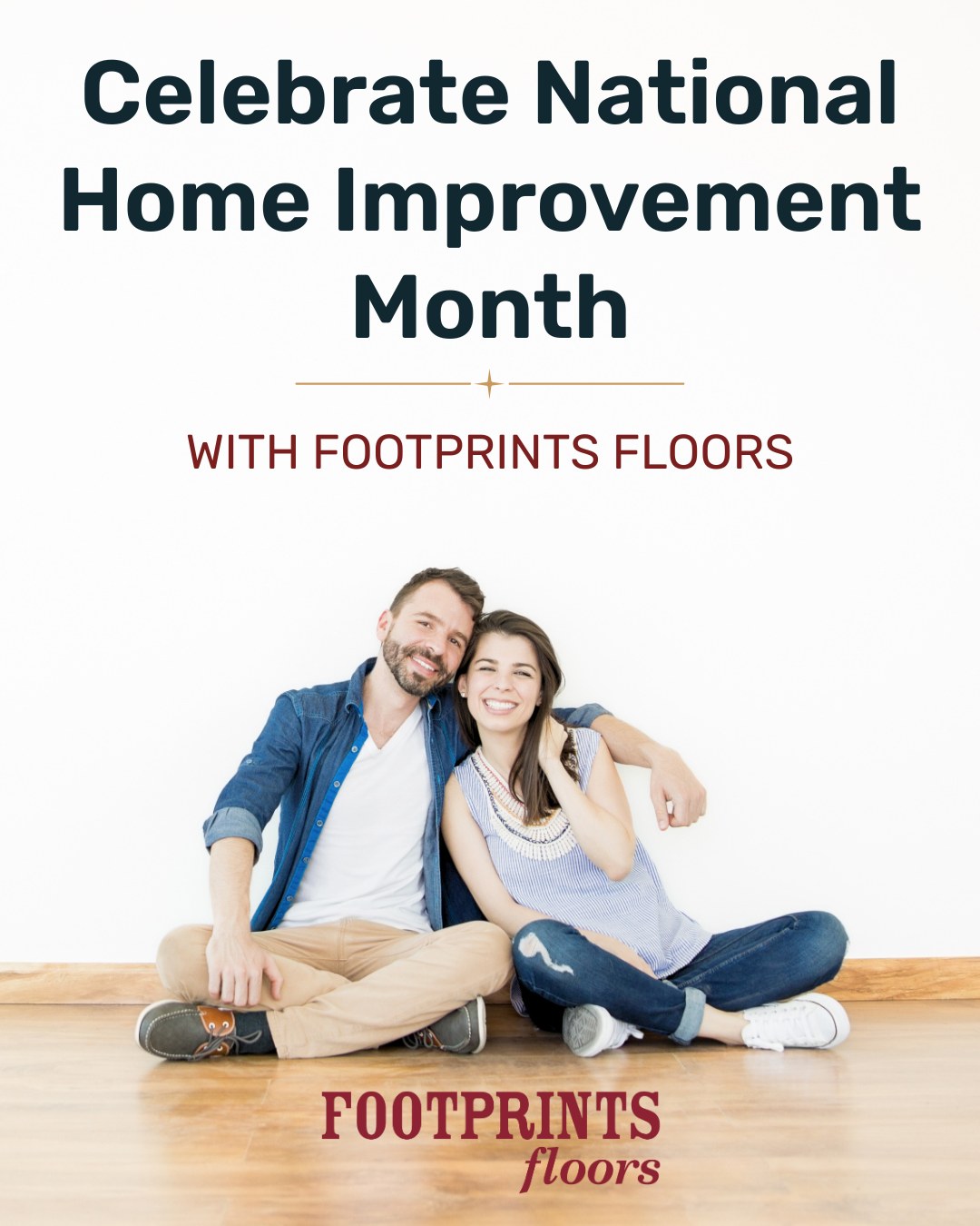 May is National Home Improvement Month, and there's no better time to invest in your home! 

If you're dreaming of beautifully refinished hardwood, updated tile, or a staircase refresh, Footprints Floors is here to help bring your vision to life.

Ready to get started? Contact us today and give your home the upgrade it deserves!

